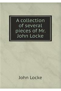 A Collection of Several Pieces of Mr. John Locke