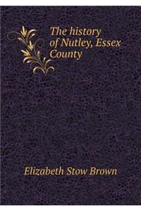 The History of Nutley, Essex County