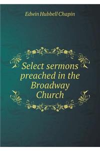 Select Sermons Preached in the Broadway Church
