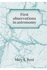 First Observations in Astronomy