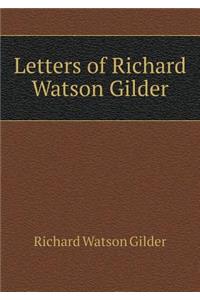 Letters of Richard Watson Gilder