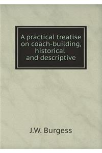 A practical treatise on coach-building, historical and descriptive