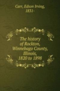 history of Rockton, Winnebago County, Illinois, 1820 to 1898