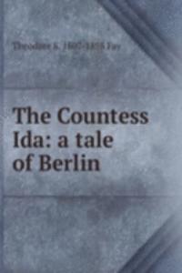 Countess Ida: a tale of Berlin
