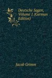 Deutsche Sagen, Volume 1 (German Edition)