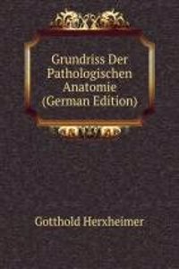 Grundriss Der Pathologischen Anatomie (German Edition)