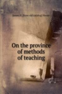 On the province of methods of teaching