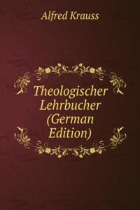 Theologischer Lehrbucher (German Edition)