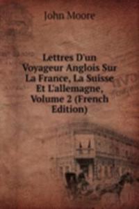 LETTRES DUN VOYAGEUR ANGLOIS SUR LA FRA