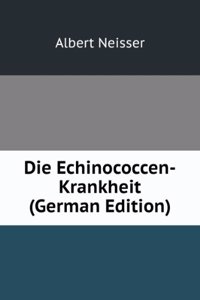 Die Echinococcen-Krankheit (German Edition)