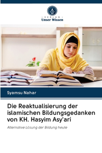 Die Reaktualisierung der islamischen Bildungsgedanken von KH. Hasyim Asy'ari