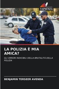 La Polizia È MIA Amica?