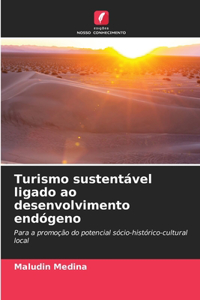 Turismo sustentável ligado ao desenvolvimento endógeno