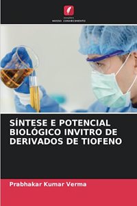 Síntese E Potencial Biológico Invitro de Derivados de Tiofeno