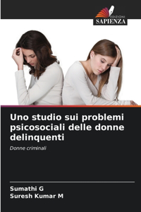 Uno studio sui problemi psicosociali delle donne delinquenti