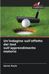 Un'indagine sull'effetto dei test sull'apprendimento motorio