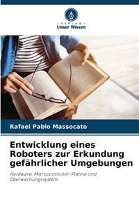 Entwicklung eines Roboters zur Erkundung gefährlicher Umgebungen