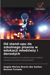 Od stand-upu do szkolnego pisania w edukacji mlodzieży i doroslych