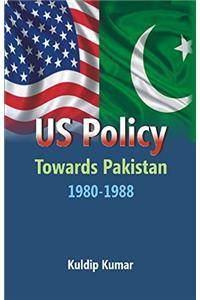 US Policy Towards Pakistan 1980-1988