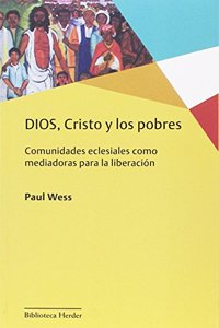 Dios, Cristo y los pobres: Comunidades eclesiales como mediadoras para la liberacion