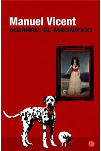 Aguirre, El Magnifico = Aguirre, the Magnificent