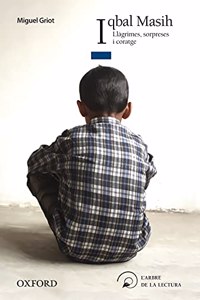 Iqbal Masih. Llagrimes, sorpreses i coratge