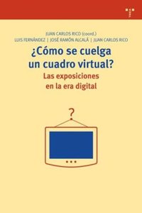 Â¿Como se cuelga un cuadro virtual? Las exposiciones en la era digital