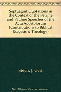 Septuagint Quotations in the Context of the Petrine and Pauline Speeches of the Acta Apostolorum