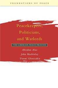 Peacekeepers, Politicians, and Warlords