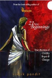 21 New Beginnings: True Stories Of Oddity, Hope & Change