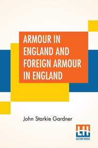 Armour In England And Foreign Armour In England