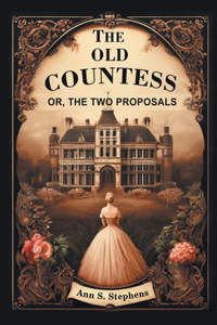 Old Countess Or, The Two Proposals
