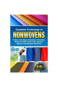 Complete Technology of NONWOVENS Fabrics, Carry Bags, Composites, Geotextiles, Medical textiles, Fibres, Felts, Apparels, Spunlace and Absorbent Nonwoven