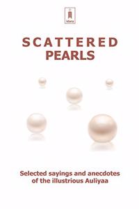 Scattered Pearls | Selected Sayings and anecdotes of the Illustrious Auliyaa