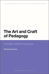 The Art and Craft of Pedagogy: Portraits of Effective Teachers (Continuum Studies in Educational Research)