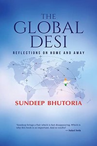 The Global Desi: Reflections on Home and Away
