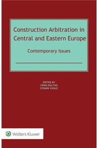 Construction Arbitration in Central and Eastern Europe