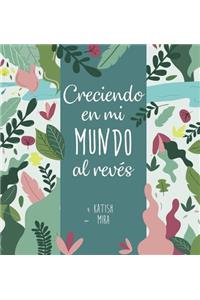 Creciendo en mi mundo al reves