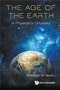 Age of the Earth, The: A Physicist's Odyssey