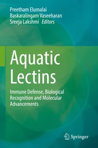 Aquatic Lectins: Immune Defense, Biological Recognition and Molecular Advancements