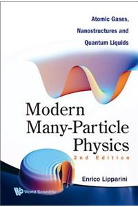 Modern Many-Particle Physics: Atomic Gases, Nanostructures and Quantum Liquids (2nd Edition)