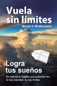 Vuela sin límites, logra tus sueños