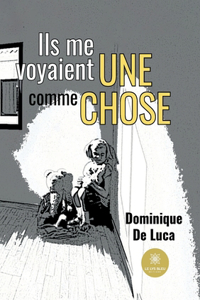 Ils me voyaient comme une chose