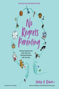 No Regrets Parenting, Updated and Expanded Edition