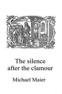 Silence after the Clamour