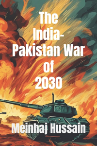 India-Pakistan War of 2030
