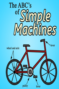 The ABCs of Simple Machines