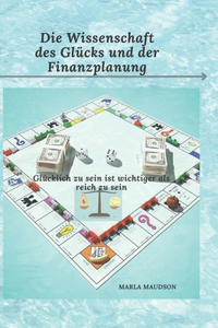 Wissenschaft des Glücks und der Finanzplanung