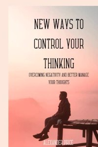 New Ways to Control Your Thinking