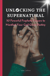 Unlocking the Supernatural